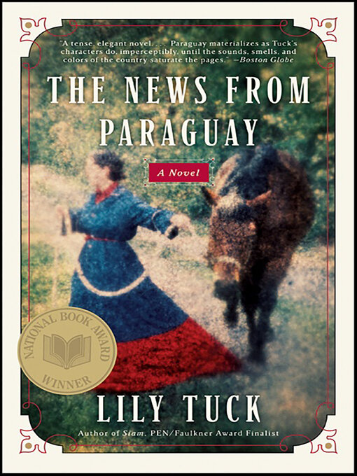 Title details for The News from Paraguay by Lily Tuck - Wait list